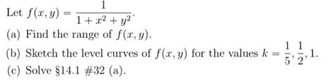 Solved Let F X Y 1 X2 Y21 A Find The Range Of F X Y