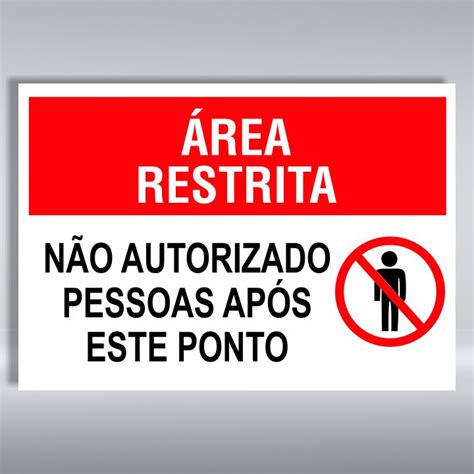 PLACA DE ÁREA RESTRITA NÃO AUTORIZADO PESSOAS APÓS ESTE PONTO