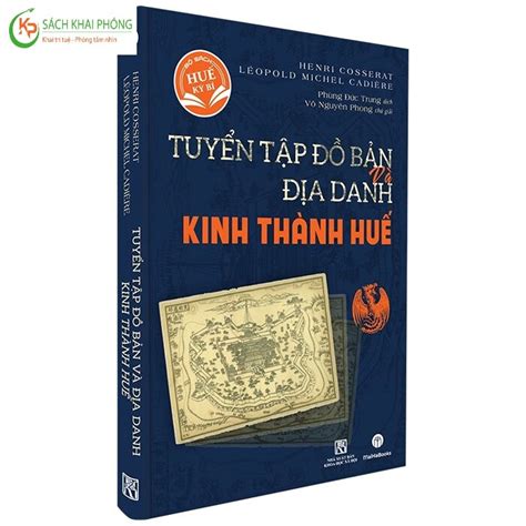 Tuyển Tập Đồ Bản Và Địa Danh Kinh Thành Huế Bìa Cứng H Cosserat L