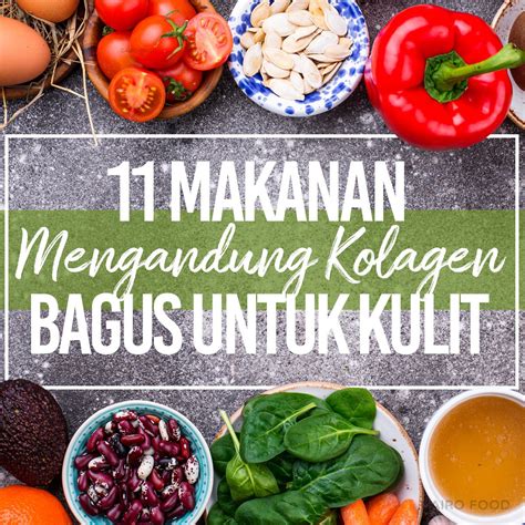 11 Makanan Yang Mengandung Kolagen Bagus Untuk Kulit