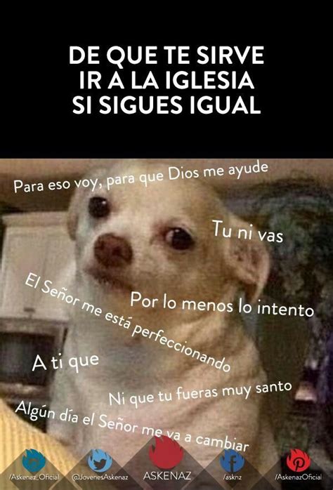 De Que Te Sirve Ir A La Iglesia Memes Perrito