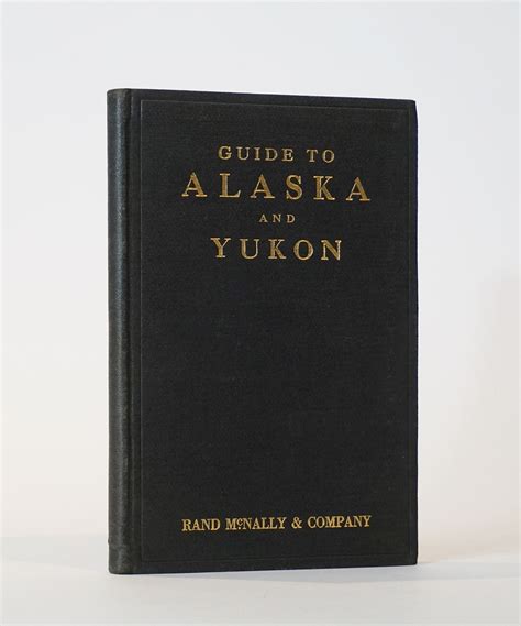 Rand McNally Guide to Alaska and Yukon for Tourists, Investors