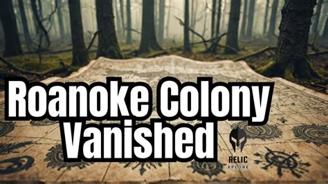 The Mysterious Disappearance Of The Roanoke Colony Americas Oldest