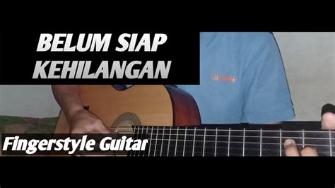 Belum Siap Kehilangan Steven Pasaribu Cover Fingerstyle Guitar