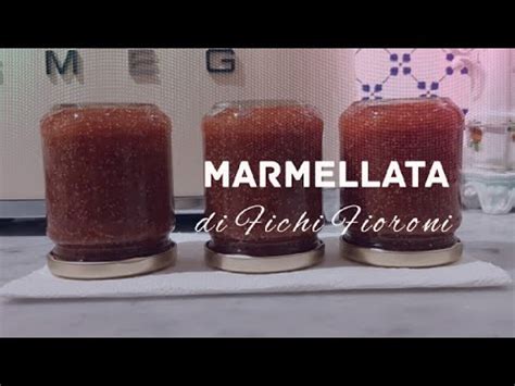 Marmellata Semplice Di Fichi Fioroni Youtube