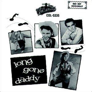 Various Artists Long Gone Daddy Bill Haley Long Gone Daddy Long