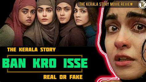 THE KERALA STORY Movie Review Real Or Fake Ban The REAL