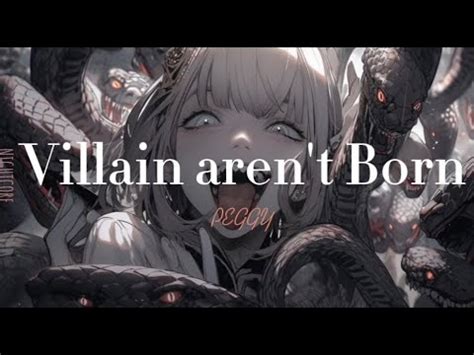 Nightcore Villain Aren T Born Peggy Lyrics Youtube