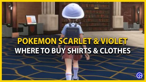 Where To Buy Clothes In Pokemon Scarlet Violet Shirts More