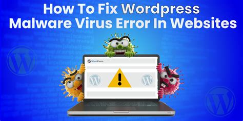 Wordpress Malware Removal How To Fix Malware Virus Error In Wordpress