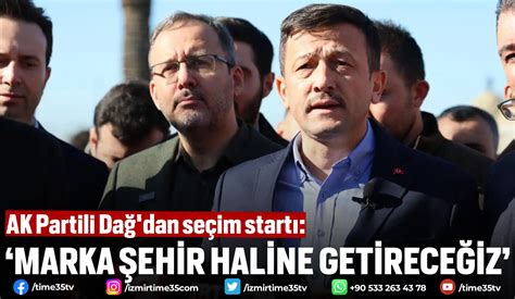 Ak Parti B Y K Ehir Aday Da Zmir I Marka Ehir Haline Getirece Iz