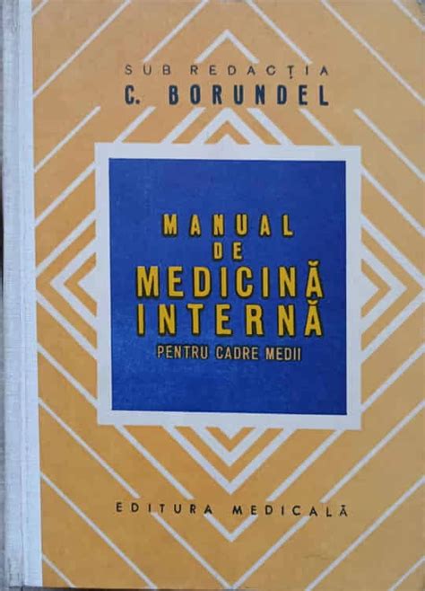 MANUAL DE MEDICINA INTERNA PENTRU CADRE MEDII C BORUNDEL Arhiva