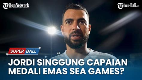 Berita Timnas Jordi Amat Singgung Capaian Medali Emas Sea Games