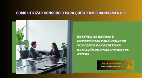 Como Utilizar Consórcio para Quitar um Financiamento Imóvel Guide