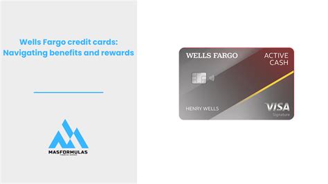 Wells Fargo Credit Cards Navigating Benefits And Rewards Masformulas