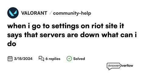 When I Go To Settings On Riot Site It Says That Servers Are Down What