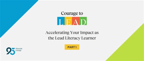 Courageous Leaders Accelerating Your Impact As The Lead Literacy