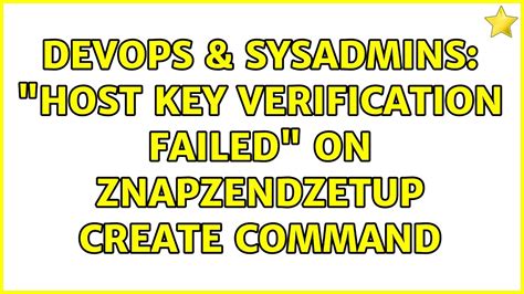 Devops Sysadmins Host Key Verification Failed On Znapzendzetup