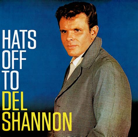 Del Shannon - Hats Off To Del Shannon (1982, Vinyl) | Discogs