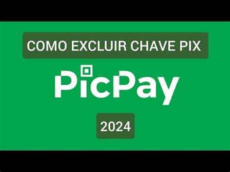 Como Excluir Chave Pix PicPay 2024 YouTube