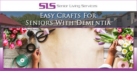 Easy Crafts For Seniors With Dementia - SLS - Senior Living Services