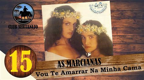 Vou Te Amarrar Na Minha Cama As Marcianas Youtube