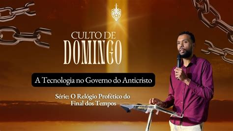 A Tecnologia no Governo do Anticristo Pb Gesivaldo Cruz O Relógio