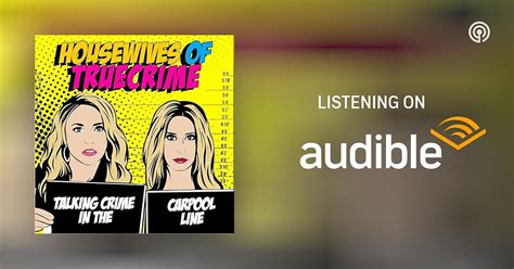 Housewives Of True Crime Podcasts On Audible