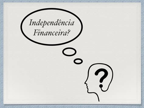 Independ Ncia Financeira Como Conquistar A Sua Em Simples Passos