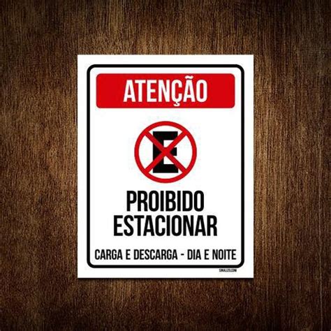 Placa Atenção Proibido Estacionar Dia Noite Carga 18X23 Submarino