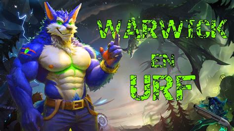 Warwick En Urf Porque Siempre Me Tocan Counters Mejores Momentos