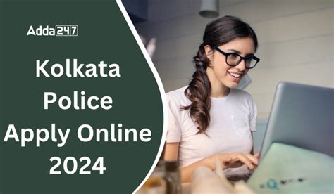 Kolkata Police Apply Online 2024 Application Form Link Active