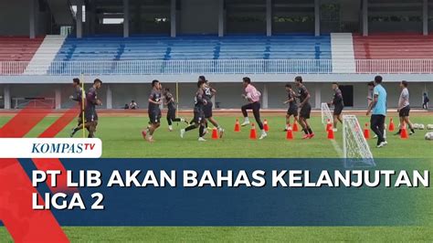 PT LIB Akan Bahas Kelanjutan Liga 2 YouTube