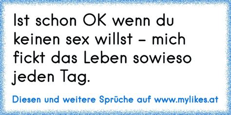 A Hattest Du Schon Mal Sex B Ja Das Leben F Ckt Mich Jeden Tag