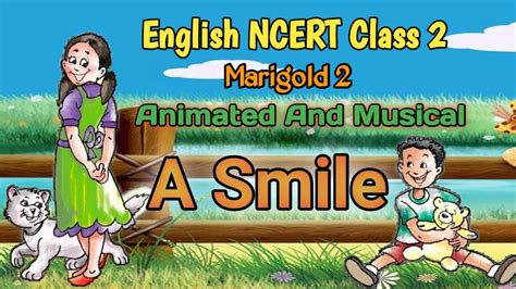 A Smile Poem English Ncert Class 2 Poem Musical And Animated Marigold 2 Class 2 A Smile Poem