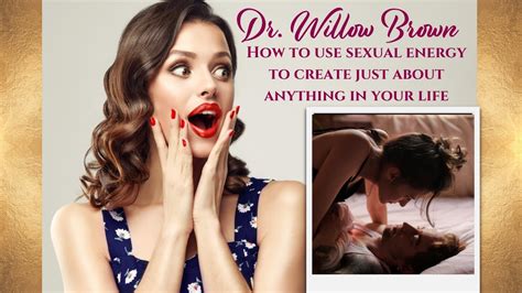 Learn The Fantastic Ways You Can Use Your Sexual Energy To Create Just