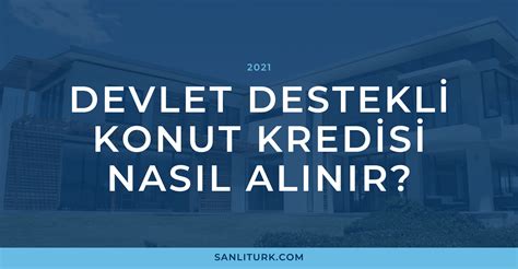 Devlet Destekli Konut Kredisi Nas L Al N R Anl T Rk