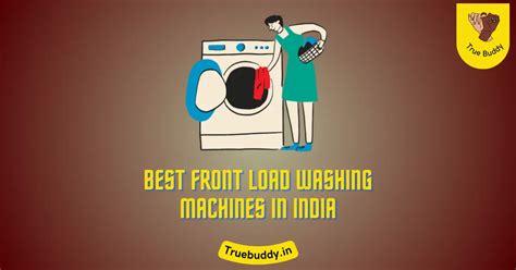 10 Best Front Load Washing Machines In India 2024 TrueBuddy