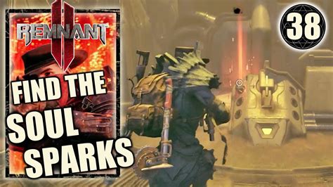 Remnant 2 Find The Soul Sparks Walkthrough Par 38 Youtube