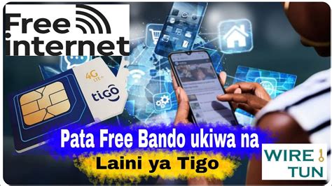 Jinsi Ya Kupata Bando La Bure Ukiwa Na Laini Ya Tigo Free Internet Kwa