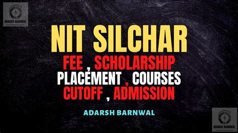 NIT Silchar : Cutoff , Placement , Courses , Fees, Admission , Ranking 2025-2026 - Adarsh Barnwal