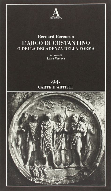 L Arco Di Costantino O Della Decadenza Della Forma Ediz Illustrata