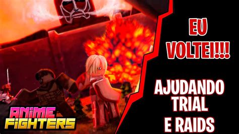 LIVE ANIME FIGHTERS AJUDANDO TRIAL E RAIDS YouTube