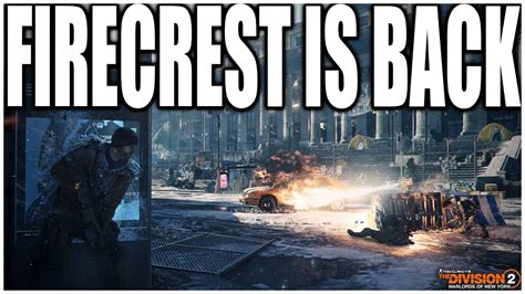 Firecrest Is Coming Back To The Division Could It Be As Strong As