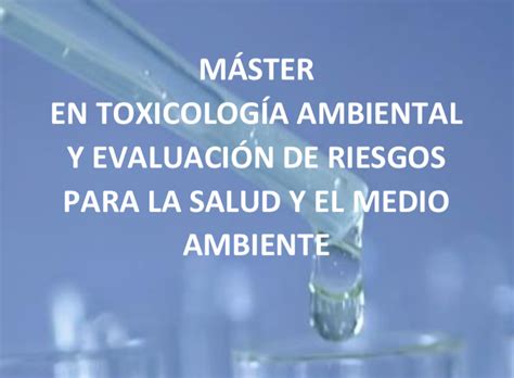 Máster En Toxicología Ambiental Y Evaluación De Riesgos 4ª Edición Sesa