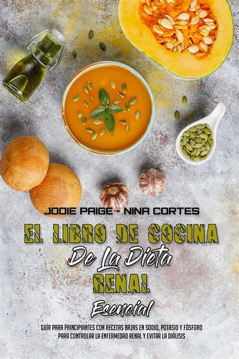 Buy El Libro De Cocina De La Dieta Renal Esencial Guía Para