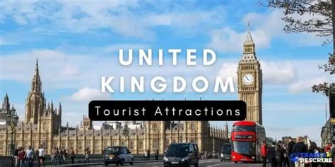 Uk Tourist Attractions Best Places To Visit In The Uk