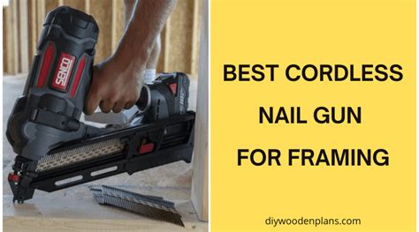 6 Best Cordless Nail Gun For Framing In 2024