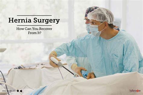 Hernia Surgery How Can You Recover From It By Dr Prakash Bhimrao Shendge Lybrate