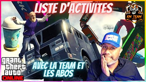 Live Gtav Online Liste D Activites Avec La Team Et Les Abos Let